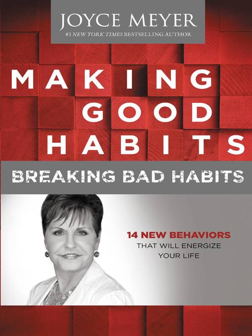 Title details for Making Good Habits, Breaking Bad Habits by Joyce Meyer - Wait list